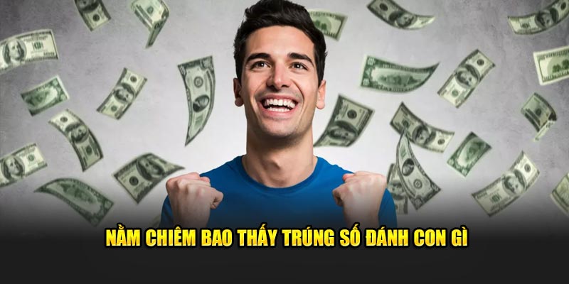 Nằm chiêm bao thấy trúng số đánh con gì